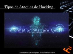 Tipos de Ataques de Hacking Curso de Formação Pedagógica Inicial de Formadoresc
