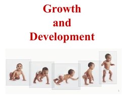 Growth 
and 
Development 
1
