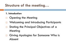 Structure of the meeting…
1. Introduction
Opening the Meeting
Welcoming and Introducing Participants
Stating the Principal