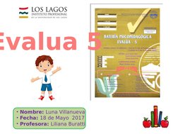 Evalua 5
• Nombre: Luna Villanueva
• Fecha: 18 de Mayo  2017
• Profesora: Liliana Buratti
