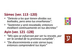 Sámec (ver. 113 -120)
• ”Detesto a los que tienen dividas sus 
lealtades, pero amo tus enseñanzas".
• “Sostenme y será rescat