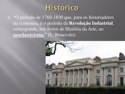 “O período de 1760-1830 que, para os historiadores 
da economia, é o período da Revolução Industrial, 
corresponde, nos livr