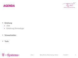 Agenda 
– Intern –                         Marko Winkler / Mobile Hacking - Android 
2 
15.02.2017 
 
 
Einleitung 

Ziele