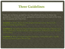There are numerous guidelines, but this article will focus on three key 
guidelines. In contrast to rules, guidelines should