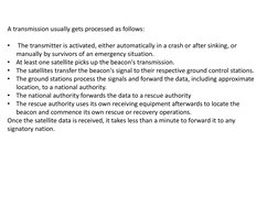 A transmission usually gets processed as follows:
•
The transmitter is activated, either automatically in a crash or after si