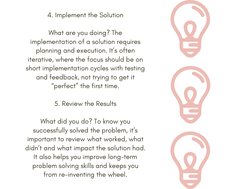 4. Implement the Solution 
What are you doing? The 
implementation of a solution requires 
planning and execution. It’s often