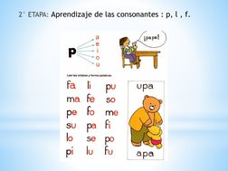 2° ETAPA: Aprendizaje de las consonantes : p, l , f. 
