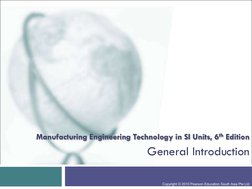 Manufacturing Engineering Technology in SI Units, 6th Edition 
General Introduction 
   Copyright © 2010 Pearson Education So