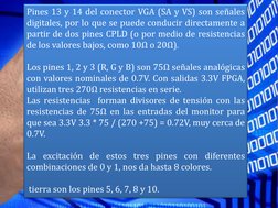 Pines 13 y 14 del conector VGA (SA y VS) son señales
digitales, por lo que se puede conducir directamente a
partir de dos pin