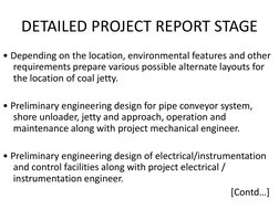 DETAILED PROJECT REPORT STAGE
• Depending on the location, environmental features and other 
requirements prepare various pos
