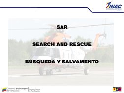  
 
SAR 
 
SEARCH AND RESCUE 
 
BÚSQUEDA Y SALVAMENTO 
