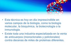 • Esta técnica es hoy en día imprescindible en 
varios campos de la biología, como la biología 
molecular, la bioquímica, la