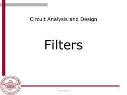 Circuit Analysis and Design
Filters
1
Electronics II
