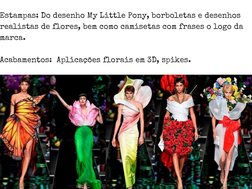 Estampas: Do desenho My Little Pony, borboletas e desenhos 
realistas de flores, bem como camisetas com frases o logo da 
mar