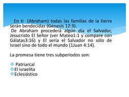 En ti (Abraham) todas las familias de la tierra
serán bendecidas (Génesis 12:3).
De Abraham procederá algún día el Salvador,