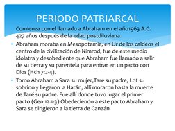 Comienza con el llamado a Abraham en el año1963 A.C.  
427 años después de la edad postdiluviana.
Abraham moraba en Mesopot