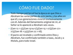 Todo tiempo patriarcal fue la época en que Dios a 
Abraham las varias partes de este pacto, y los años en 
que él y sus gene