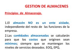 GESTION DE ALMACENES
Principios  de  Almacenaje.
 
1.El almacén NO es un ente aislado, 
independiente del resto de  las funci