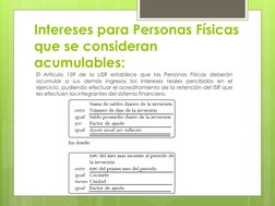 Intereses para Personas Físicas 
que se consideran 
acumulables:
El Artículo 159 de la LISR establece que las Personas Física