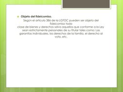 Objeto del fideicomiso.
Según el articulo 386 de la LGTOC pueden ser objeto del 
fideicomiso toda 
clase de bienes y derecho