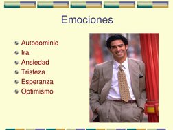 Emociones 
Autodominio 
Ira
Ansiedad
Tristeza
Esperanza
Optimismo
