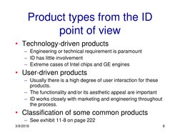 3/9/2018
8
Product types from the ID 
point of view
• Technology-driven products
– Engineering or technical requirement is pa