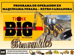 INSTRUCTOR EN EQUIPO PESADO 
GERMÁN ANTONIO CUJABÁN ACERO 
PROGRAMA DE OPERACION EN  
MAQUINARIA PESADA – RETRO CARGADORA 
