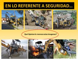 EN LO REFERENTE A SEGURIDAD… 
Qué Opinion le merece estas imagenes? 
 
