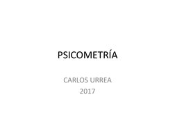 PSICOMETRÍA
CARLOS URREA
2017
