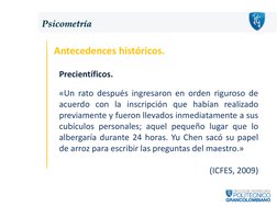 Antecedences históricos.
Precientíficos.
«Un rato después ingresaron en orden riguroso de
acuerdo con la inscripción que habí