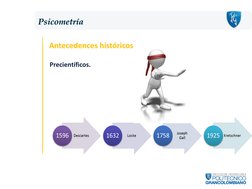 Antecedences históricos.
Precientíficos.Psicometría
Psicometría
