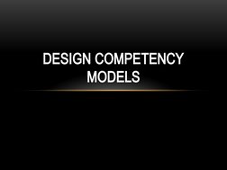DESIGN COMPETENCY 
MODELS
