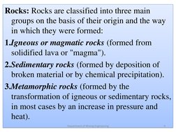 Rocks: Rocks are classified into three main 
groups on the basis of their origin and the way 
in which they were formed: 
1.I