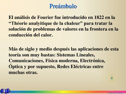 Series de Fourier. 3
Preámbulo
El análisis de Fourier fue introducido en 1822 en la 
“Théorie analyitique de la chaleur” para