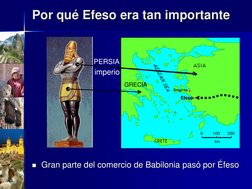 imperio
PERSIA
Por qué Efeso era tan importante
Gran parte del comercio de Babilonia pasó por Éfeso
GRECIA
Efeso
GRECIA
Efes