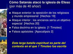 Cómo Satanás atacó la iglesia de Efeso 
(por más de 40 años!)
Ataque exterior: la oposición de los religiosos
y mundo empres