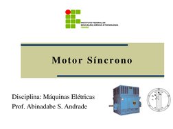 Motor Síncrono
Disciplina: Máquinas Elétricas
Prof. Abinadabe S. Andrade
