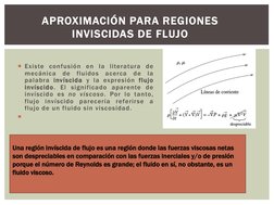 Existe
confusión
en
la
literatura
de
mecánica
de
fluidos
acerca
de
la
palabra invíscida y la expresión flujo
invíscido. El s