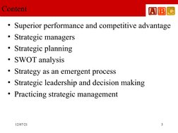 12/07/21
 
3
Content
• Superior performance and competitive advantage
• Strategic managers
• Strategic planning
• SWOT analys