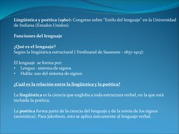 Lingüística y poética (1960): Congreso sobre “Estilo del lenguaje” en la Universidad 
de Indiana (Estados Unidos).
Funciones