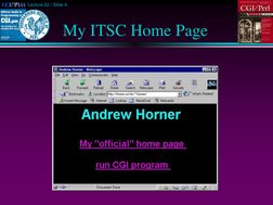Lecture 22 / Slide 4
My ITSC Home Page
