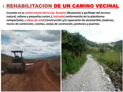 I. REHABILITACION DE UN CAMINO VECINAL
Consiste en la conformación de la sub. Rasante (Nivelación y perfilado del terreno 
na