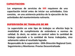 CAPACITACION:
Las empresas de servicios de MR requieren de una
capacitación inicial antes de iniciar sus actividades. Esta
co