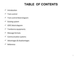 Introduction
Train control
Train control block diagram
Existing system
CBTC block diagram
Trainborne equipments
Messag