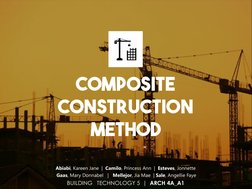 COMPOSITE  
CONSTRUCTION  
METHOD  
Abiabi, Kareen Jane  |  Camilo, Princess Ann  |  Esteves, Jonnette  
 Gaas, Mary Donnabel
