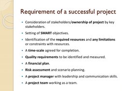 Requirement of a successful project
Consideration of stakeholders/ownership of project by key 
stakeholders.
Setting of SMA