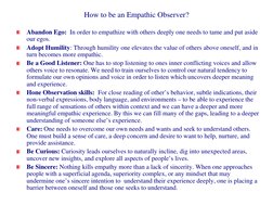 How to be an Empathic Observer?
Abandon Ego:  In order to empathize with others deeply one needs to tame and put aside 
our e