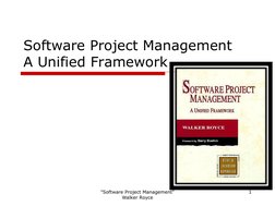 "Software Project Management" 
Walker Royce
1
Software Project Management
A Unified Framework
