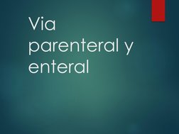 Via 
parenteral y 
enteral
