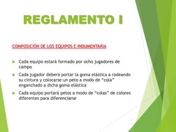 REGLAMENTO ICOMPOSICIÓN DE LOS EQUIPOS E INDUMENTARIA
COMPOSICIÓN DE LOS EQUIPOS E INDUMENTARIA
Cada equipo estará formado